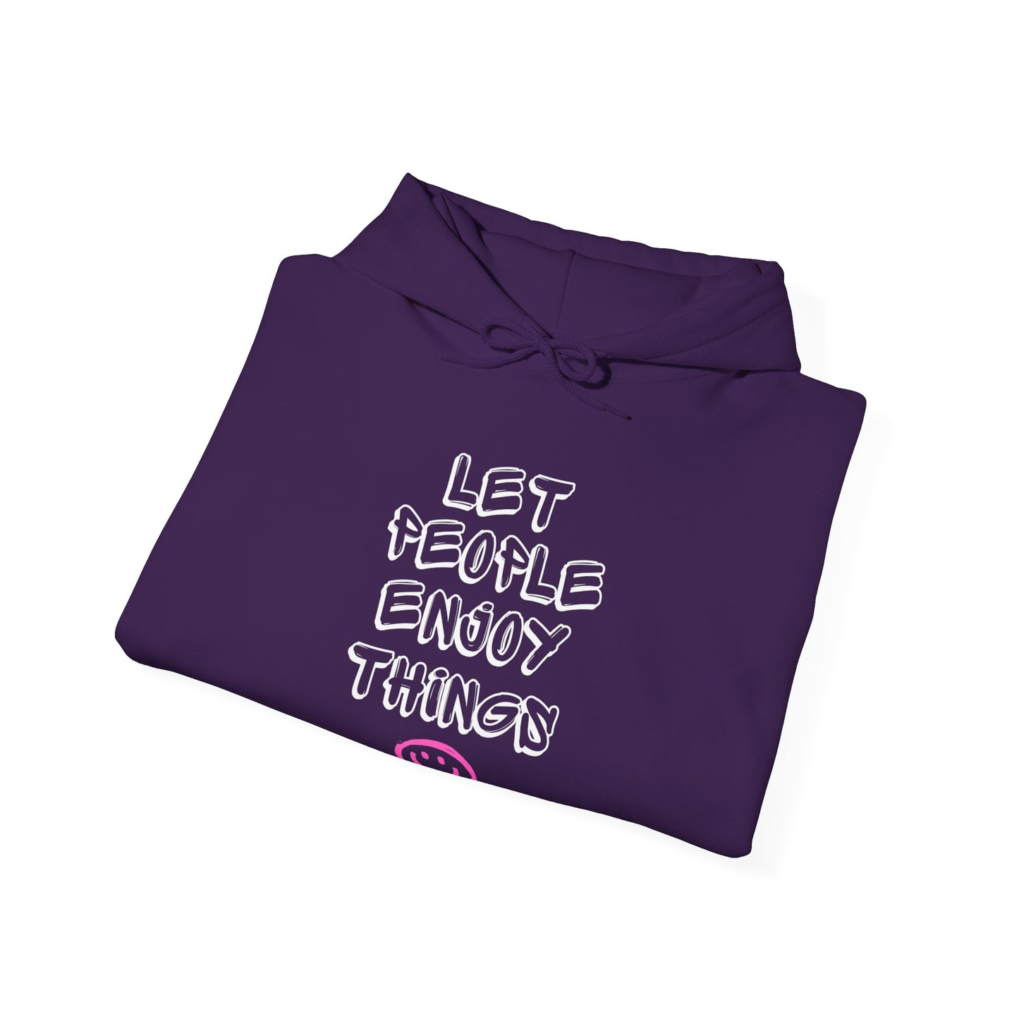 "Let People Enjoy Things :)" Unisex Hoodie