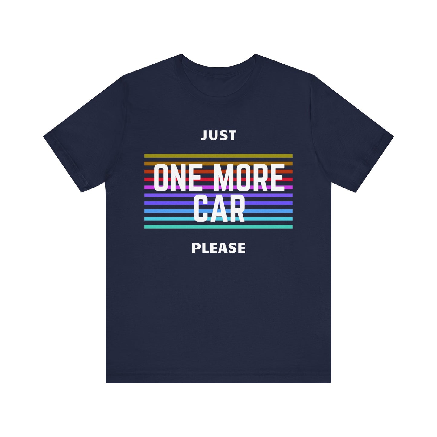 "Just One More Car Please" Unisex T-Shirt