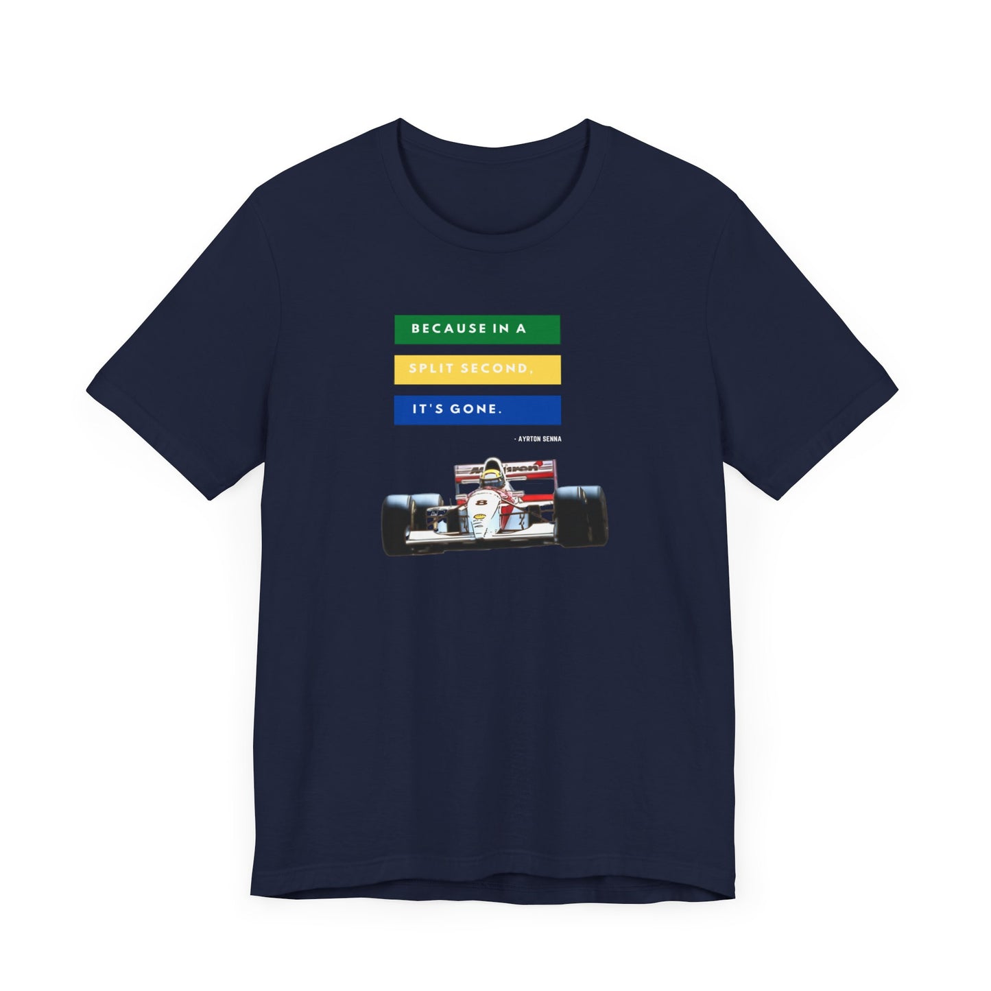 "Because In A Split Second It's Gone - Senna" Unisex T-Shirt