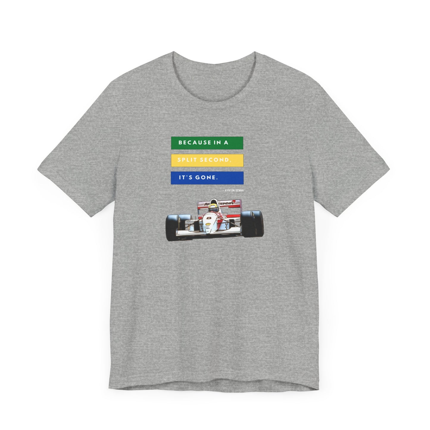 "Because In A Split Second It's Gone - Senna" Unisex T-Shirt