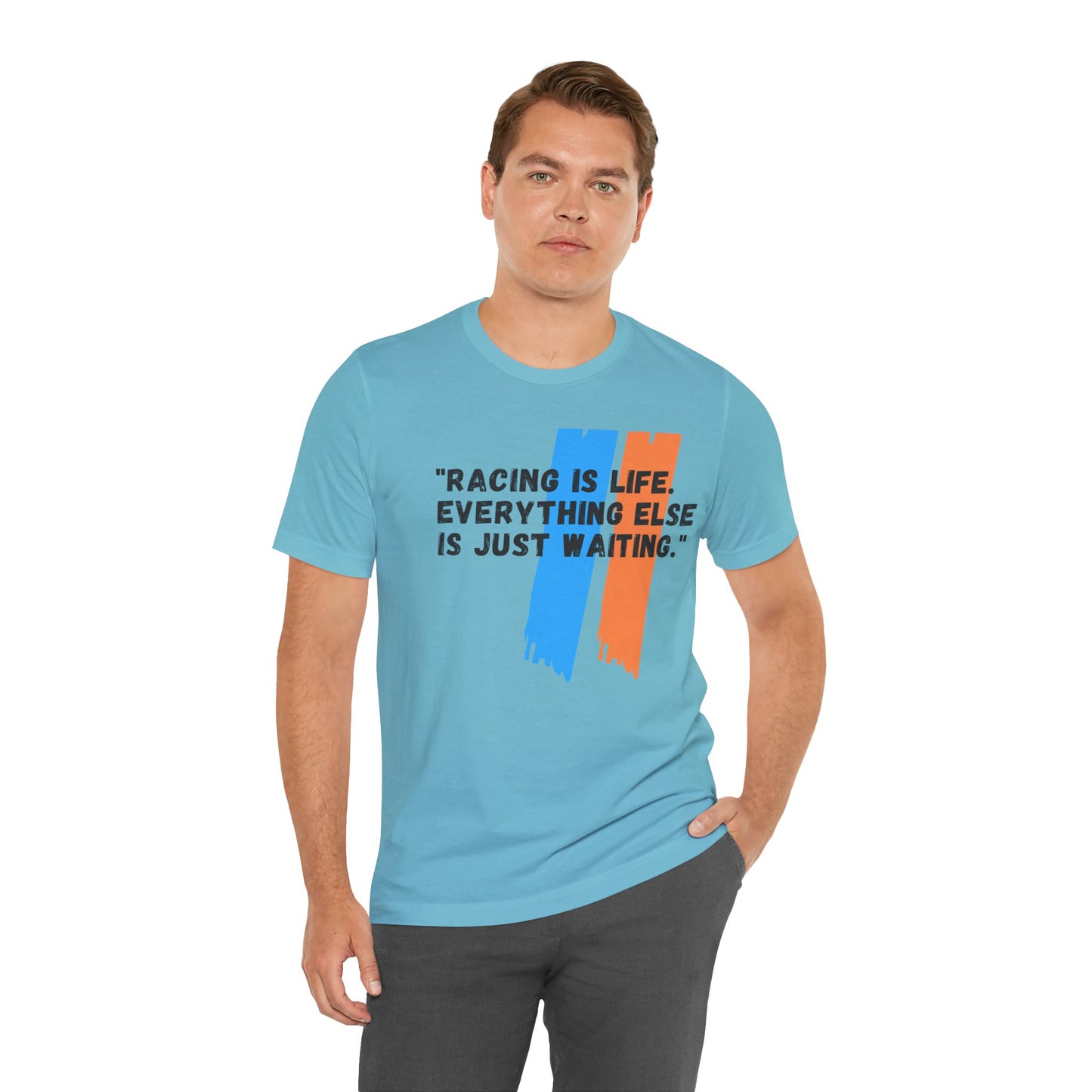 "Racing Is Life. Everything Else Is Just Waiting." Unisex T-Shirt