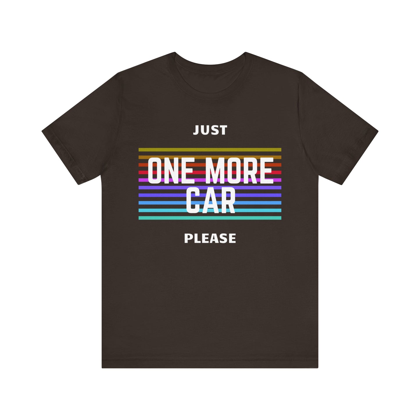 "Just One More Car Please" Unisex T-Shirt