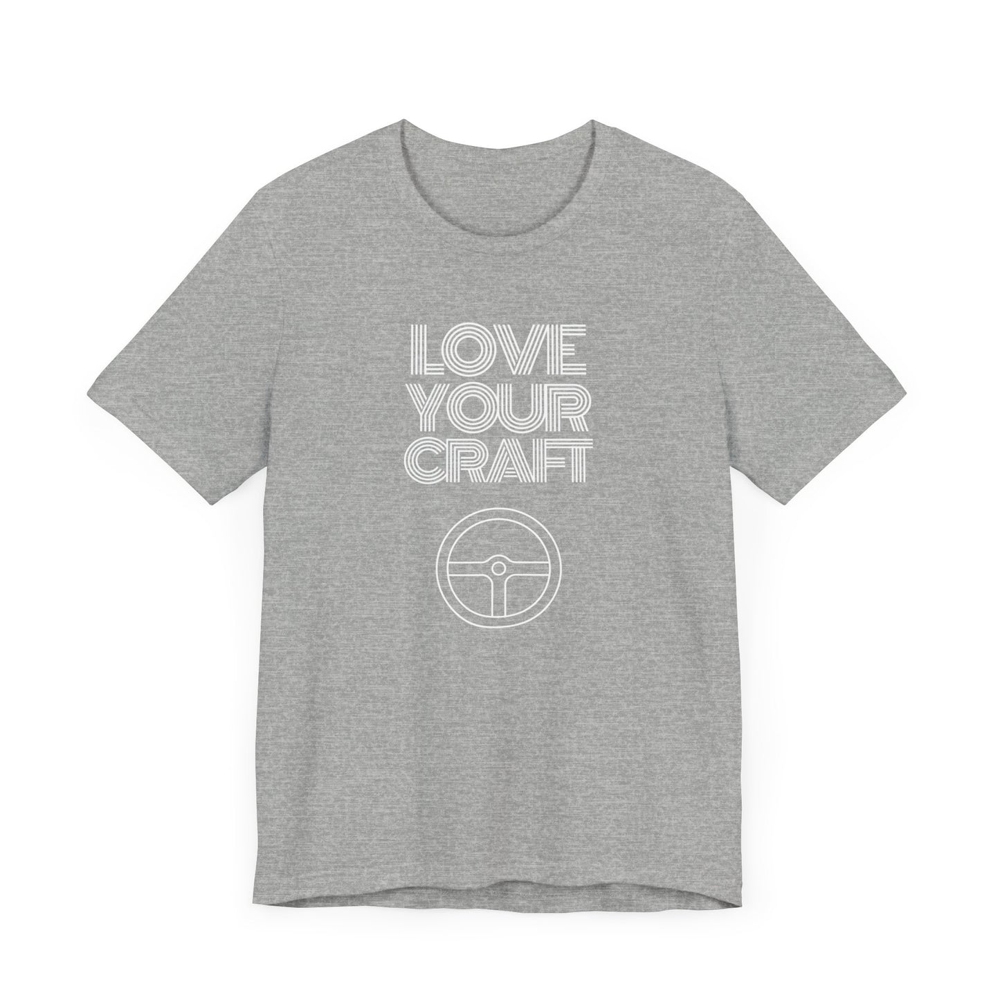 "Love Your Craft" Unisex T-Shirt