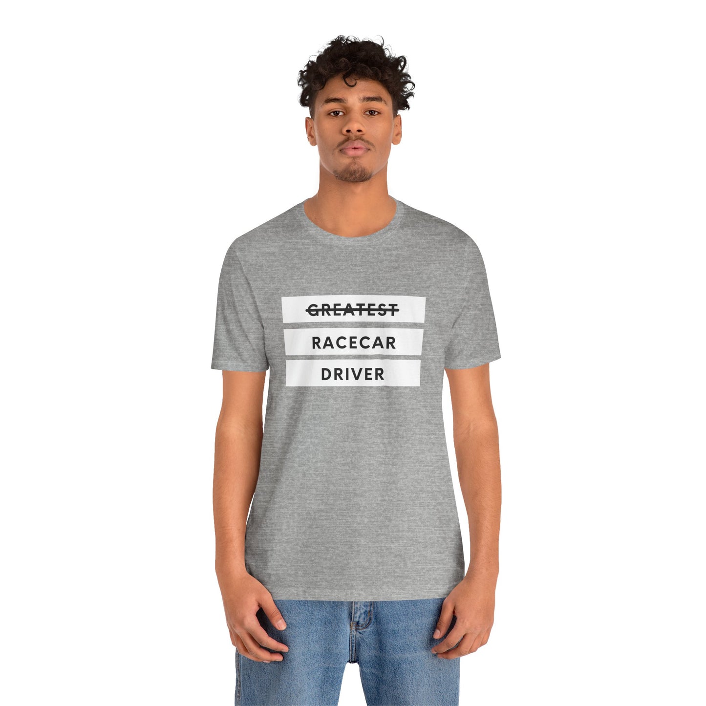 "Greatest Racecar Driver" Unisex T-Shirt