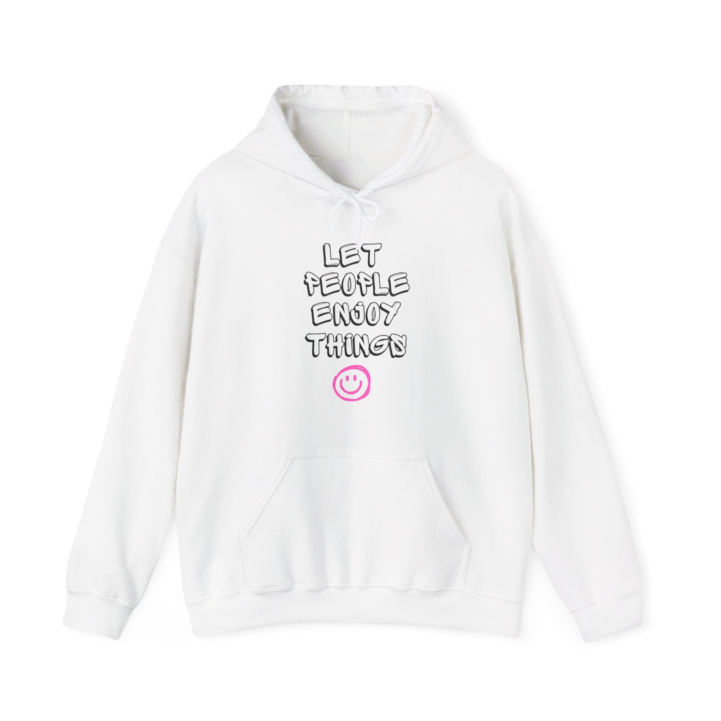 "Let People Enjoy Things :)" Unisex Hoodie