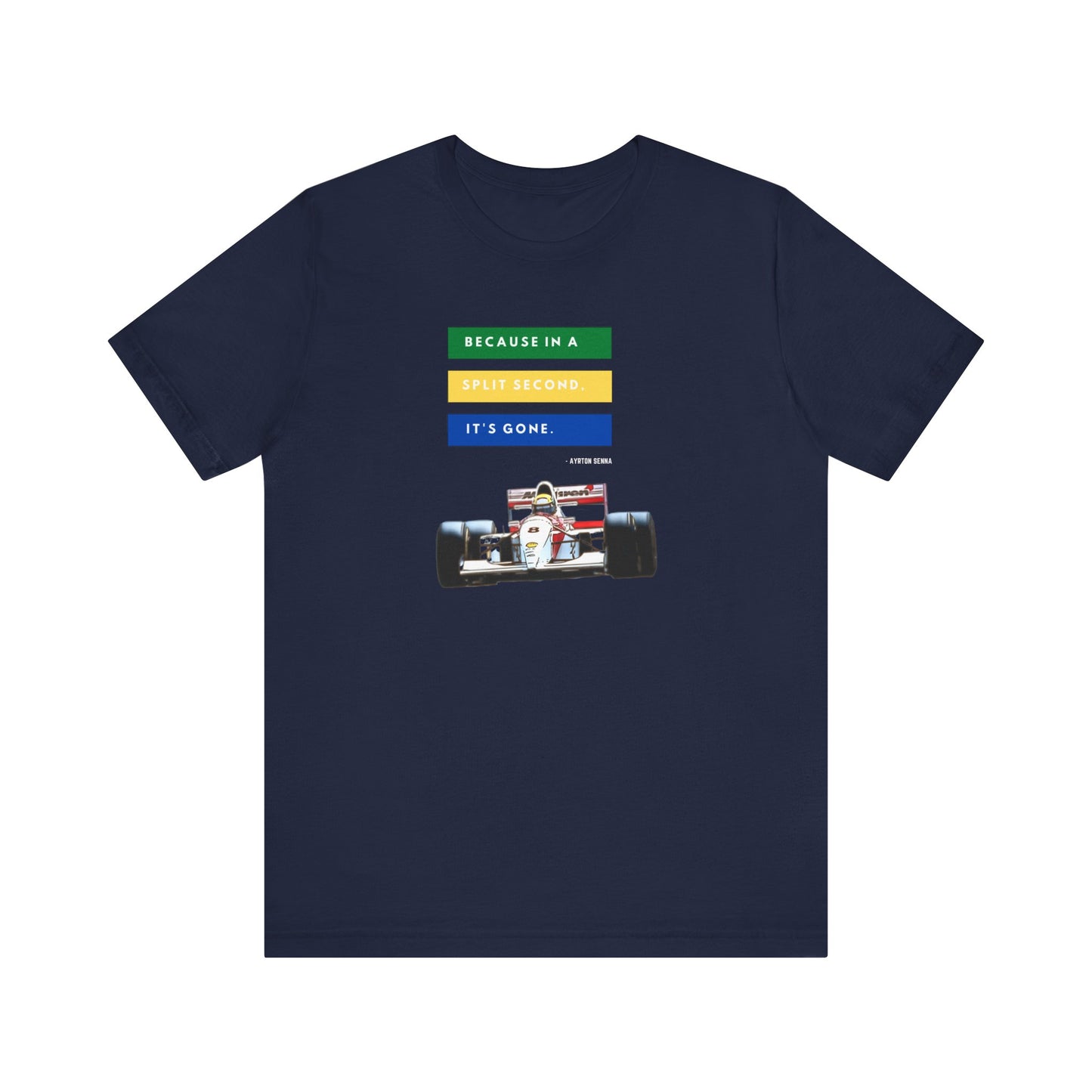 "Because In A Split Second It's Gone - Senna" Unisex T-Shirt