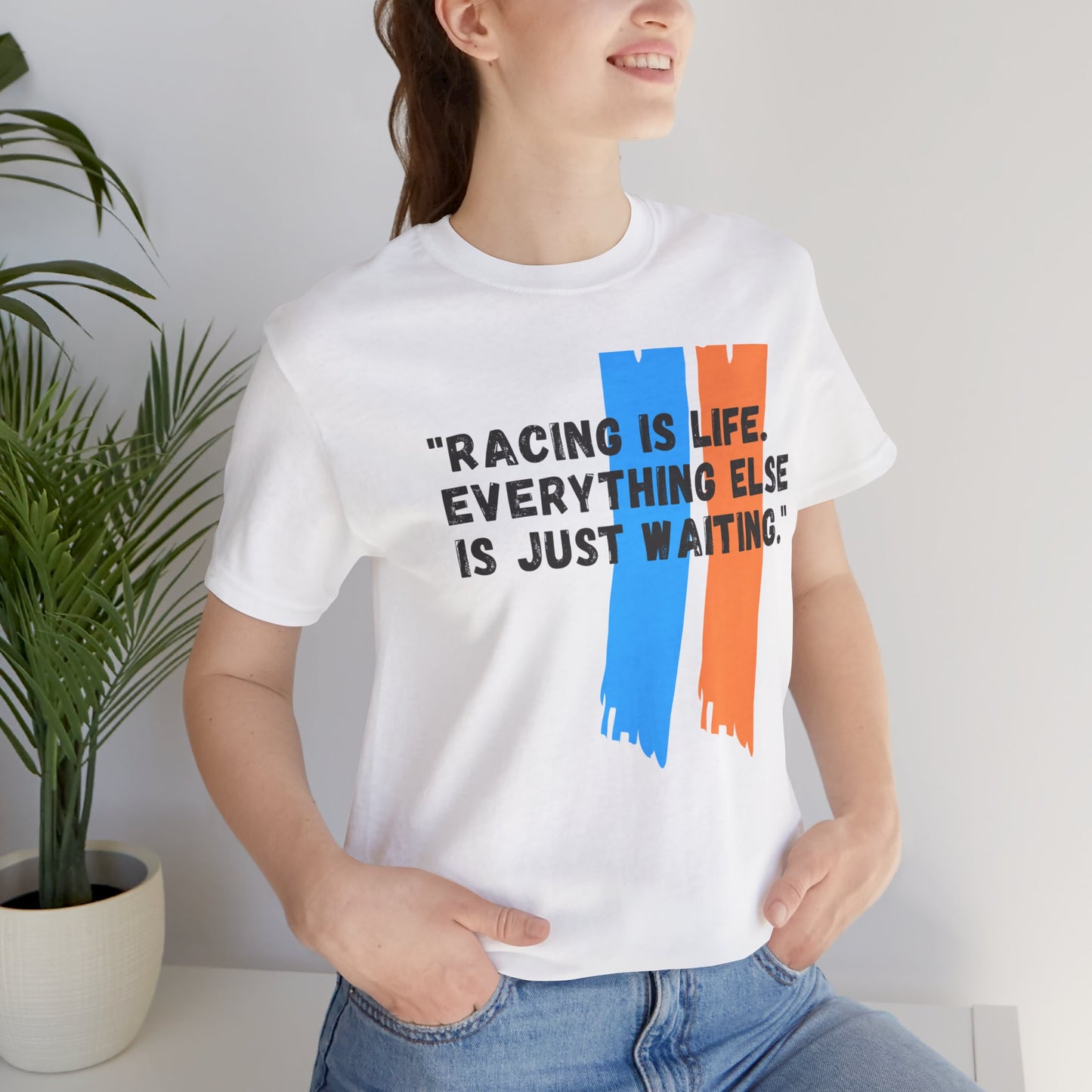 "Racing Is Life. Everything Else Is Just Waiting." Unisex T-Shirt