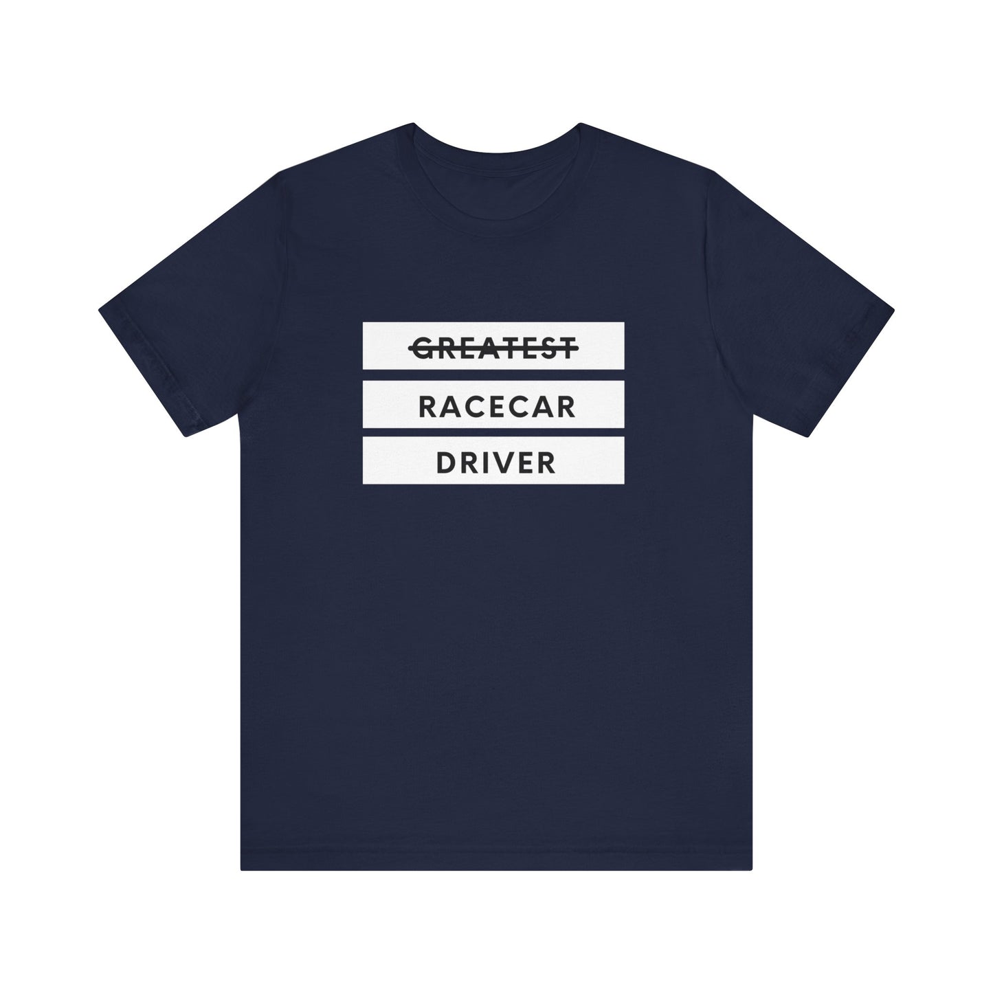 "Greatest Racecar Driver" Unisex T-Shirt