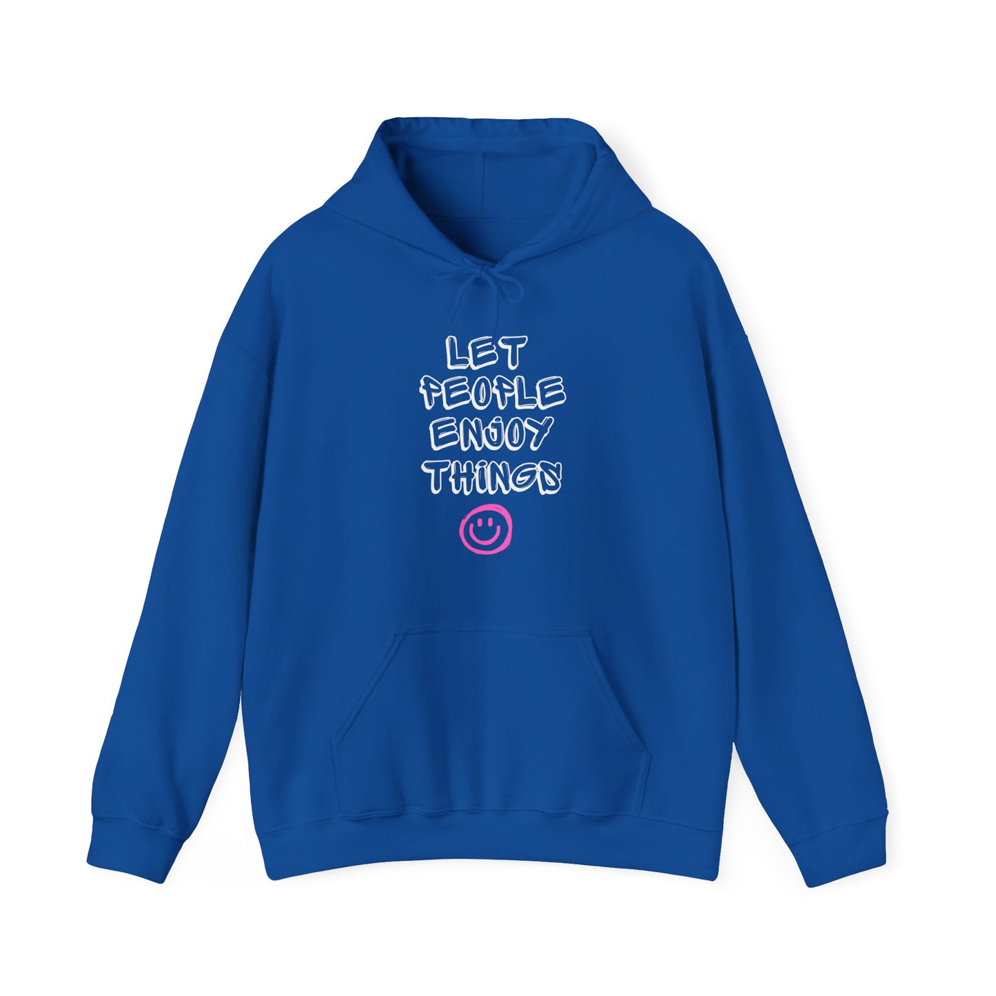 "Let People Enjoy Things :)" Unisex Hoodie