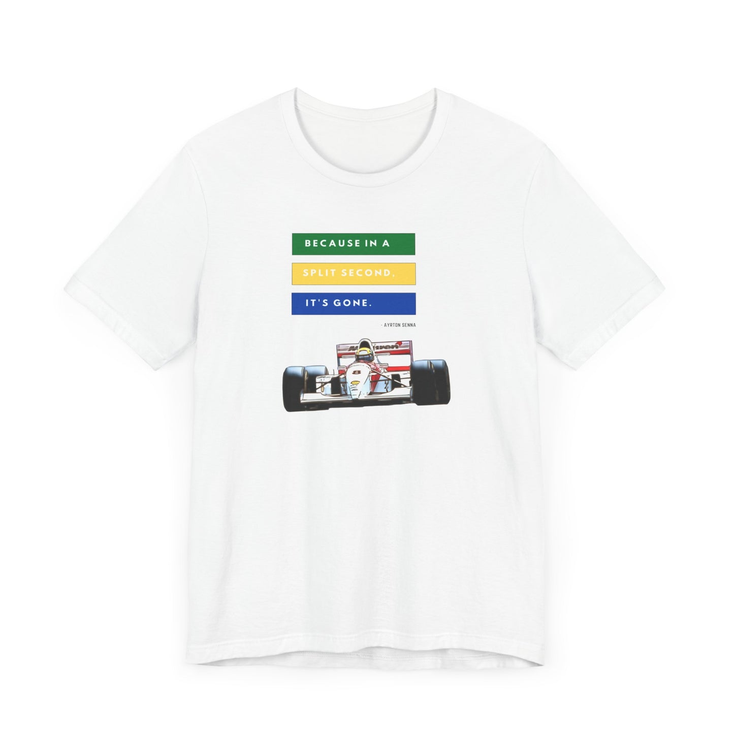 "Because In A Split Second It's Gone - Senna" Unisex T-Shirt