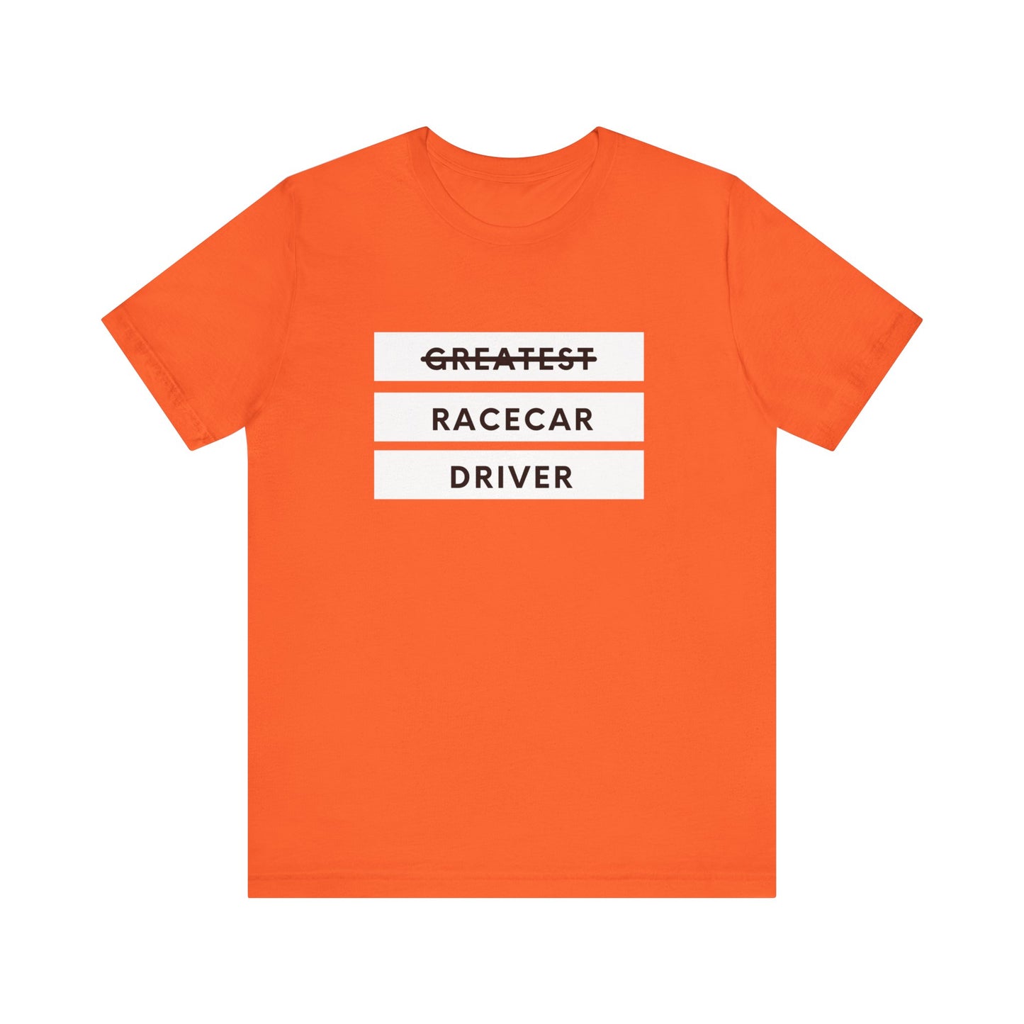 "Greatest Racecar Driver" Unisex T-Shirt