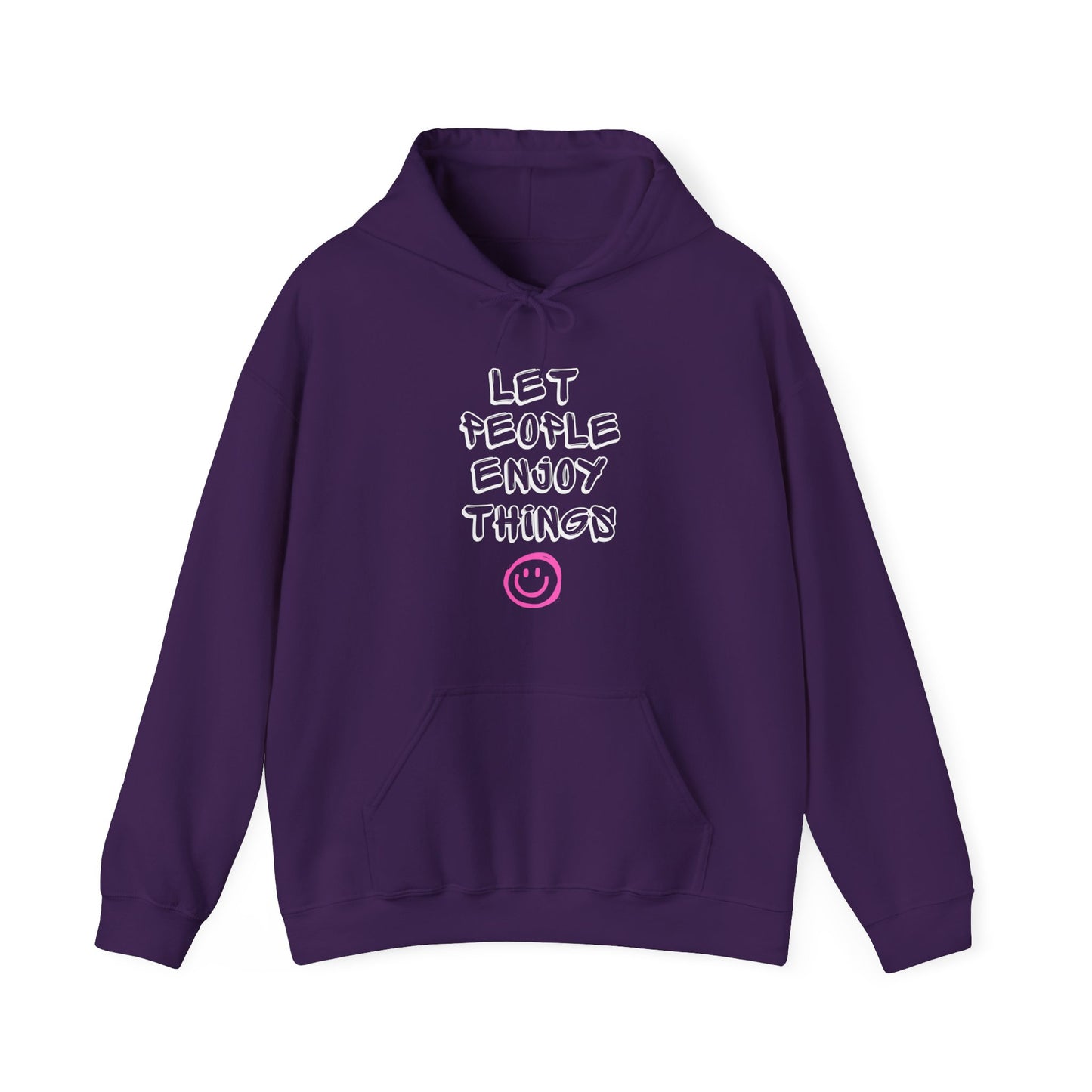 "Let People Enjoy Things :)" Unisex Hoodie