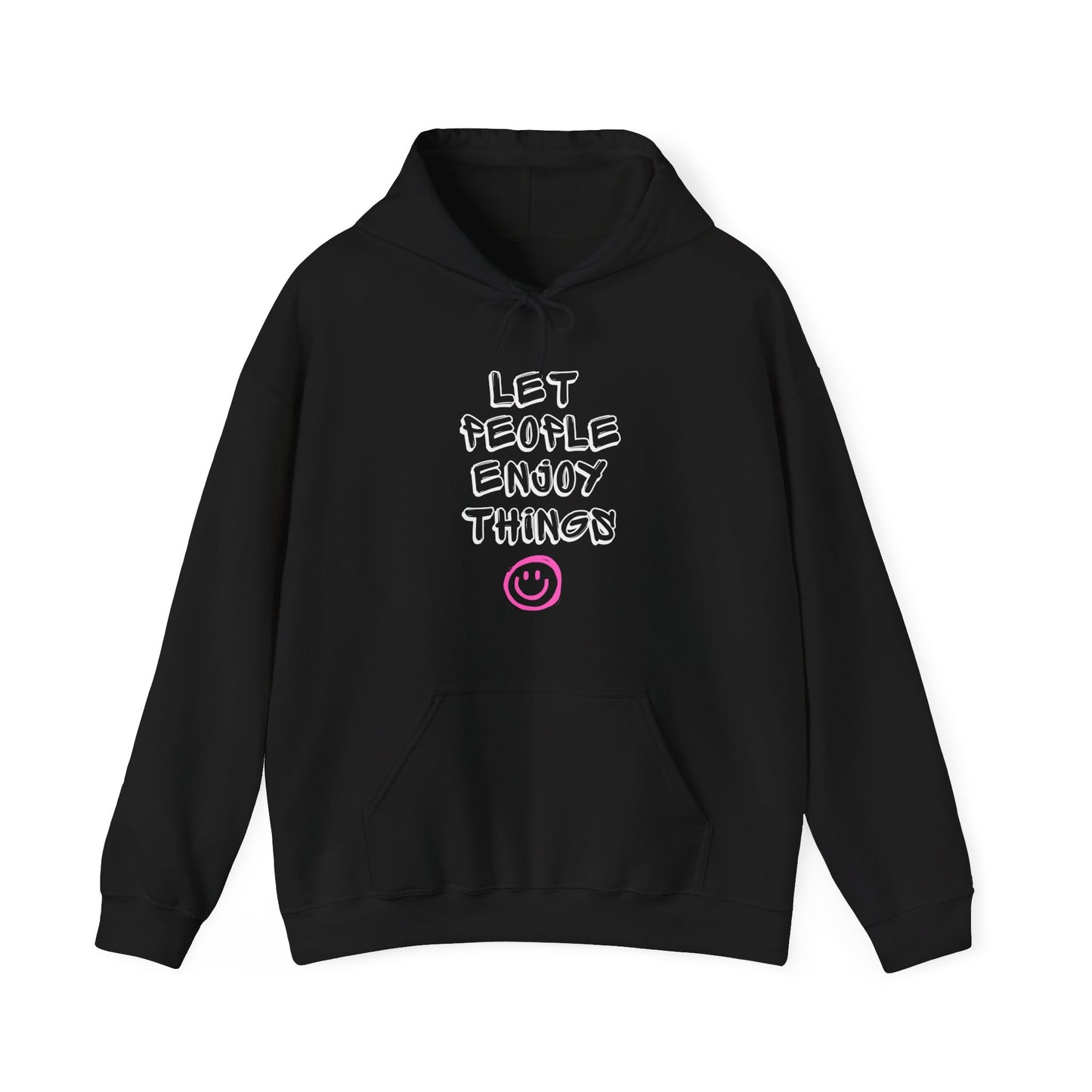 "Let People Enjoy Things :)" Unisex Hoodie