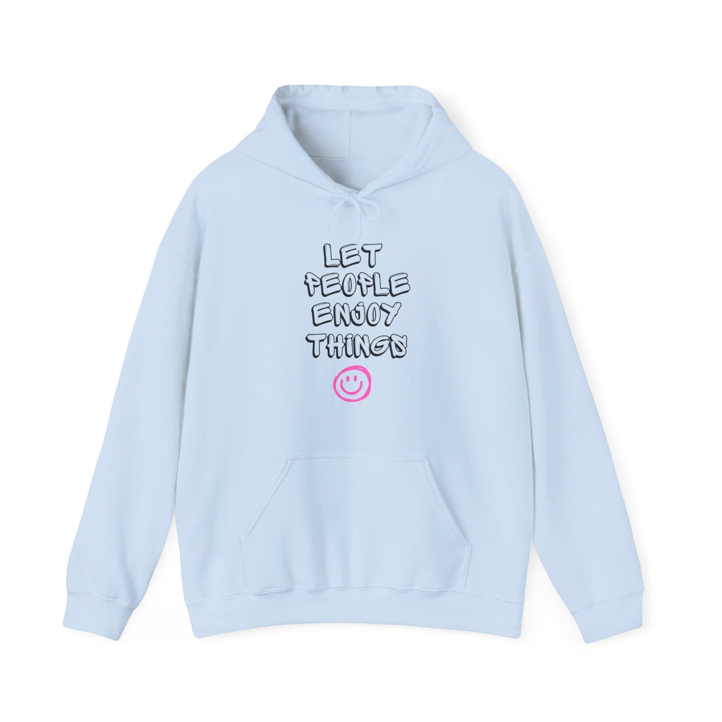 "Let People Enjoy Things :)" Unisex Hoodie