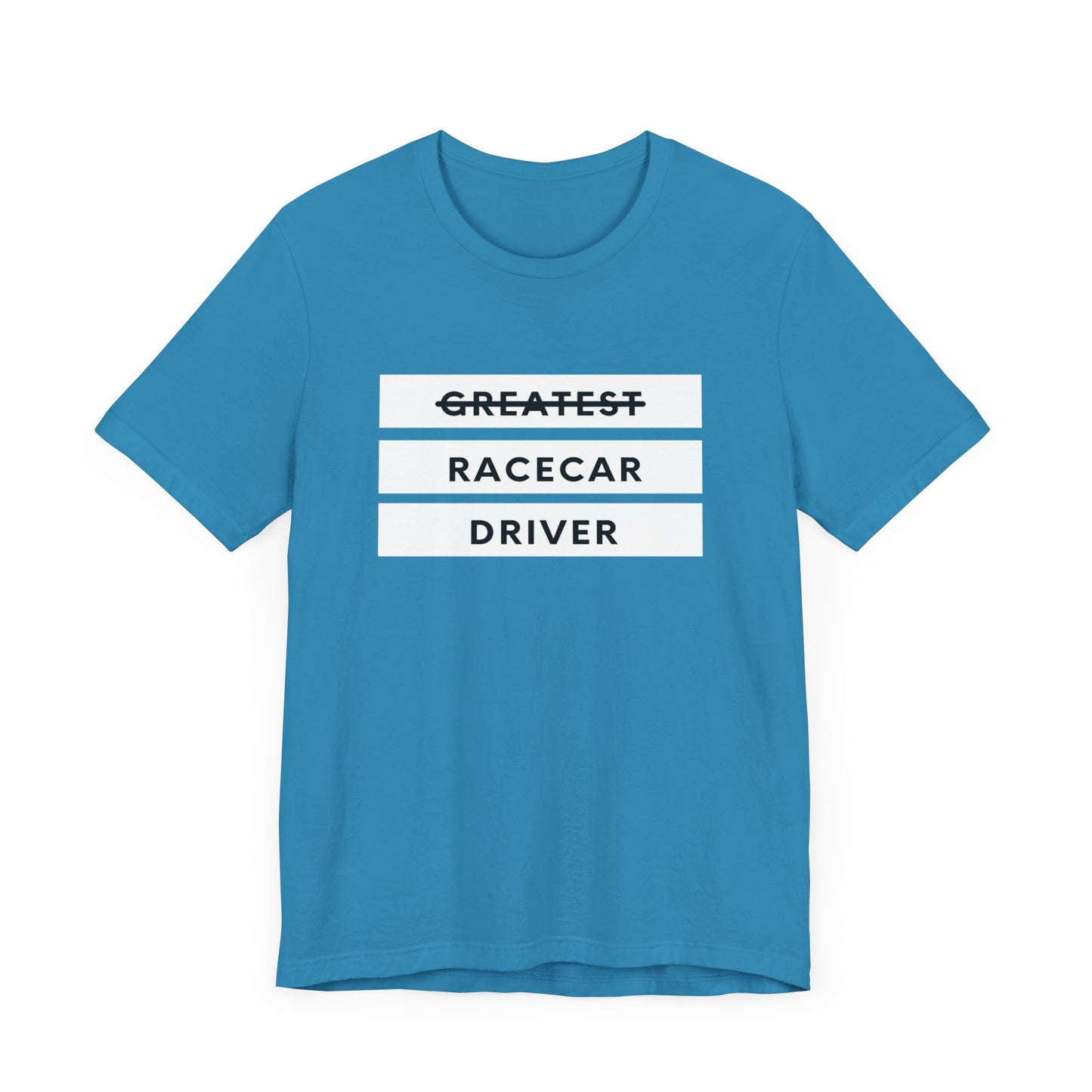 "Greatest Racecar Driver" Unisex T-Shirt