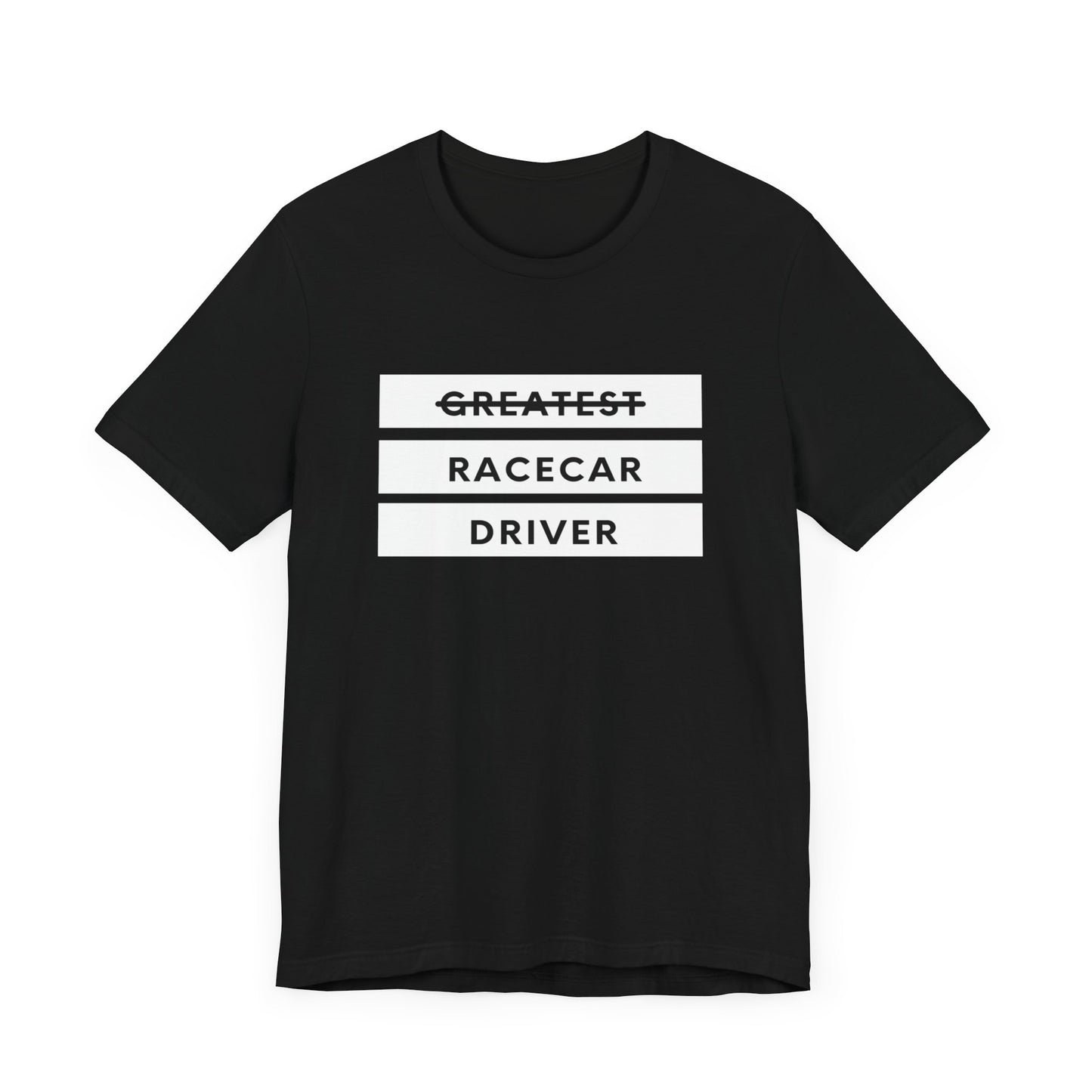 "Greatest Racecar Driver" Unisex T-Shirt