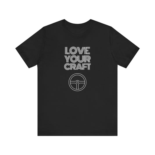 "Love Your Craft" Unisex T-Shirt