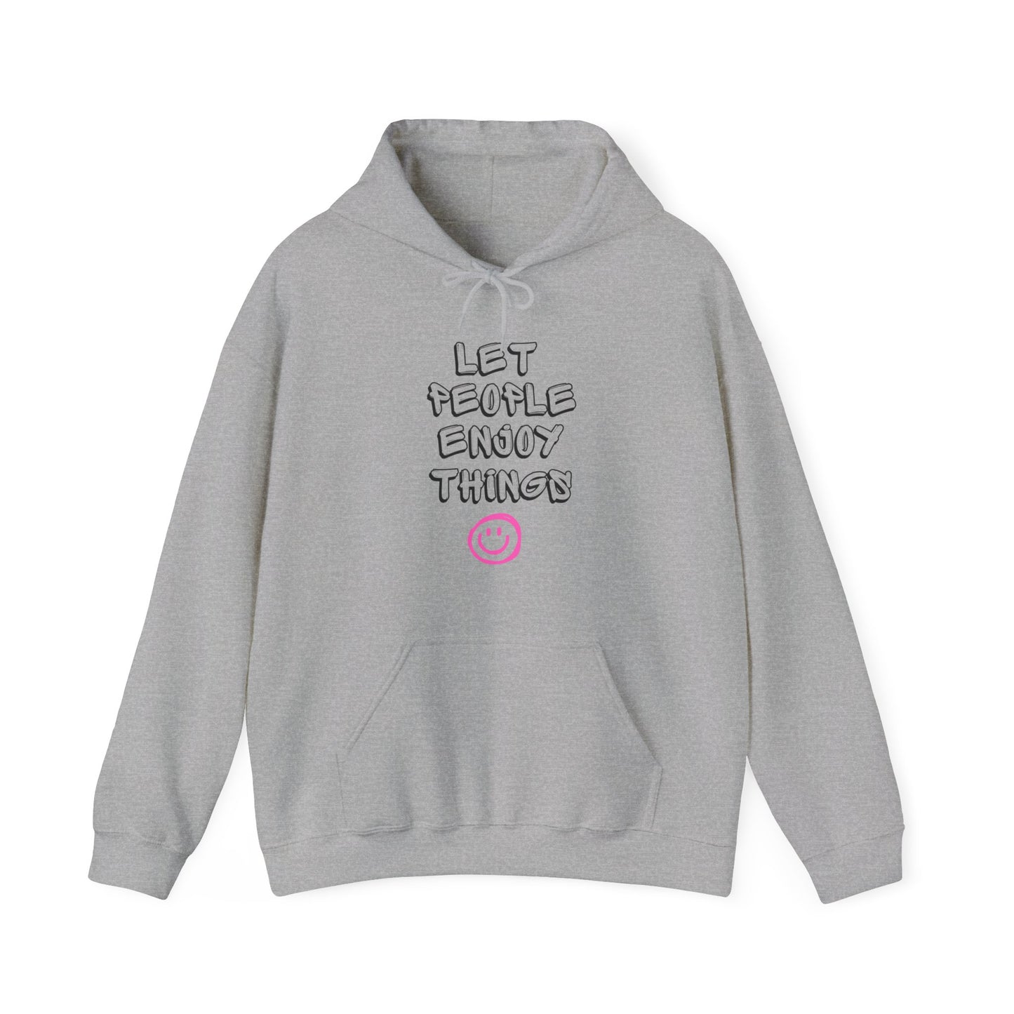 "Let People Enjoy Things :)" Unisex Hoodie