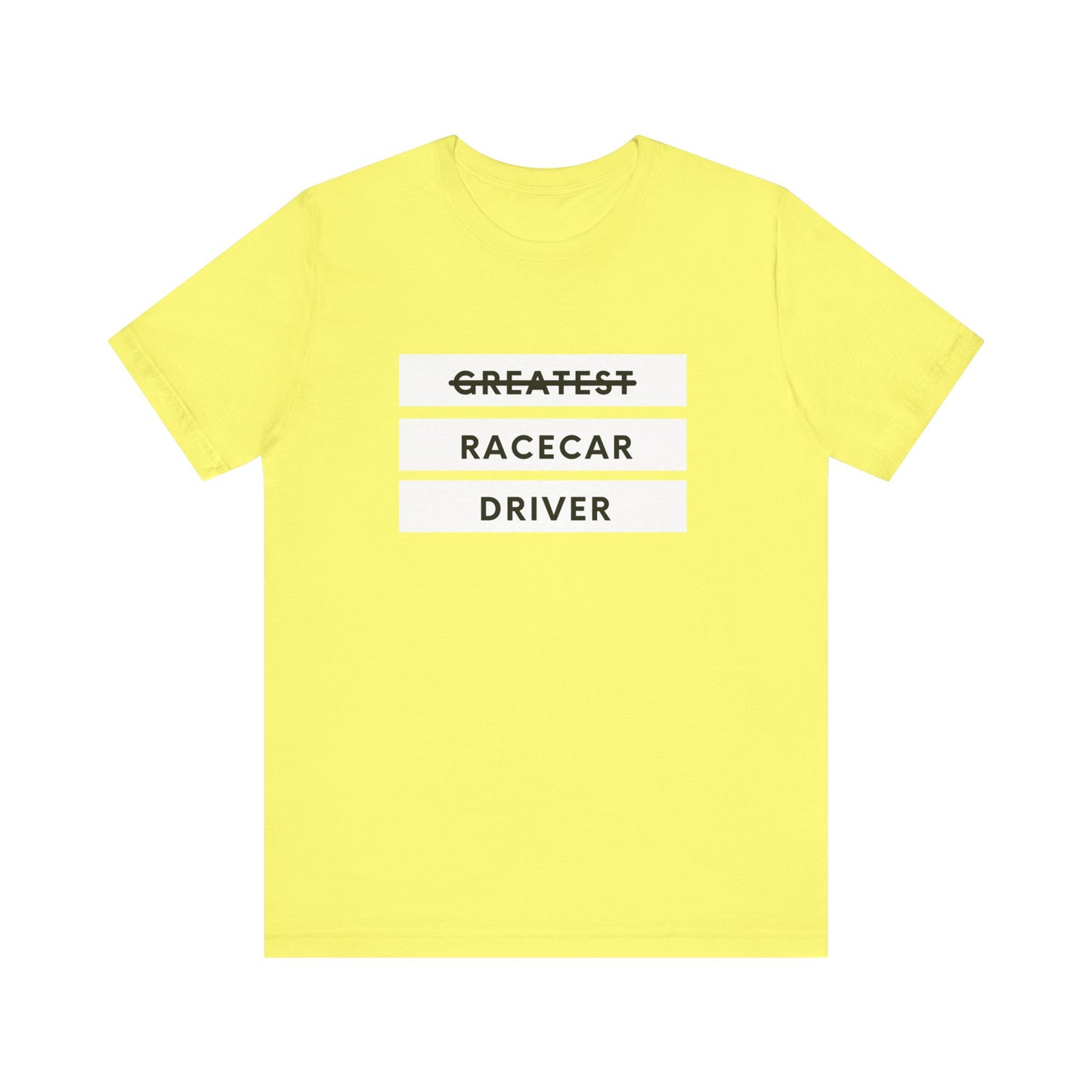 "Greatest Racecar Driver" Unisex T-Shirt