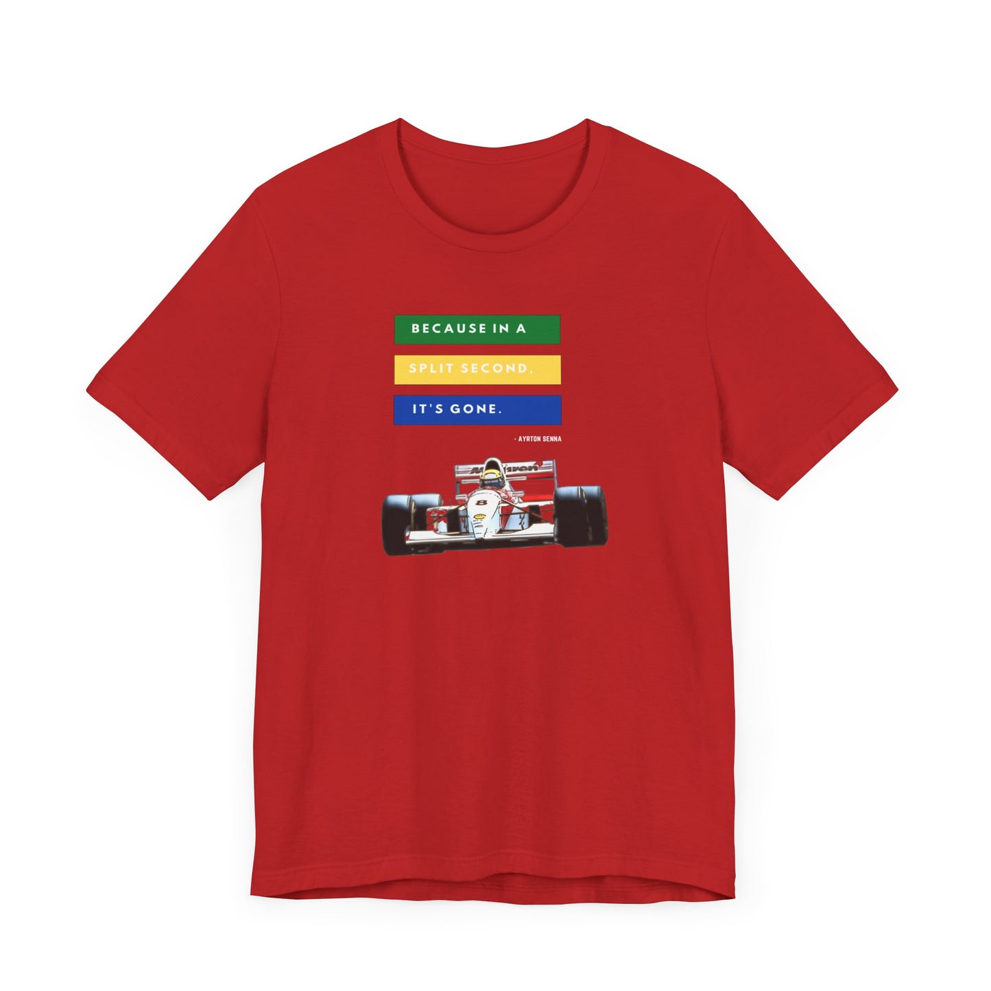 "Because In A Split Second It's Gone - Senna" Unisex T-Shirt