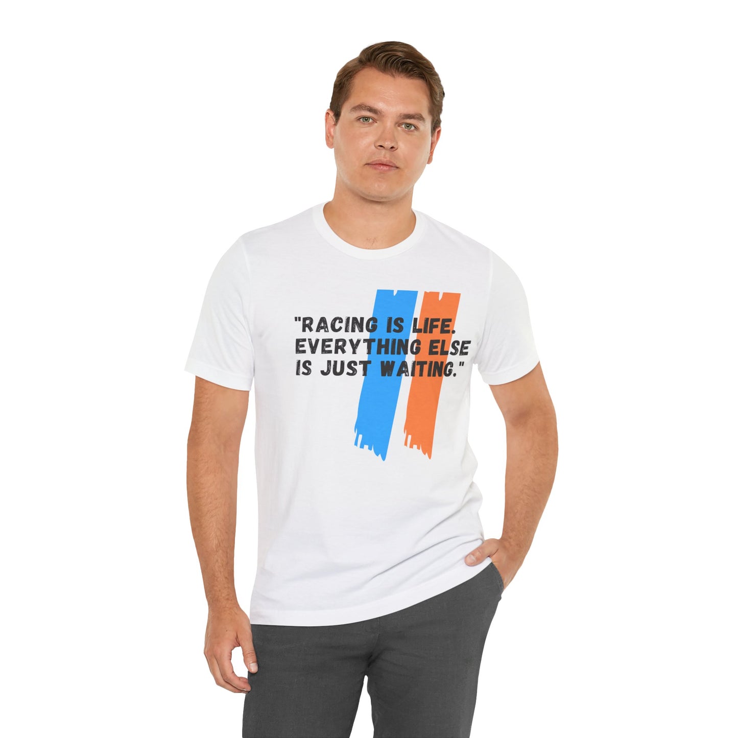 "Racing Is Life. Everything Else Is Just Waiting." Unisex T-Shirt